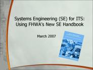 Systems Engineering (SE) for ITS: Using FHWA