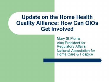 Update on the Home Health Quality Alliance: How Can QIOs Get Involved