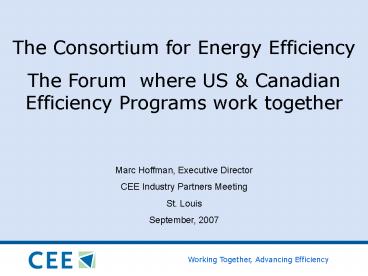 The Consortium for Energy Efficiency