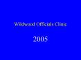 Wildwood Officials Clinic PowerPoint PPT Presentation