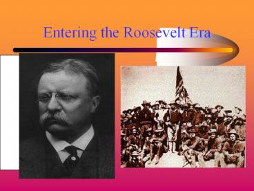 Entering the Roosevelt Era