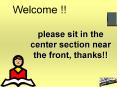 please sit in the center section near the front, thanks!! PowerPoint PPT Presentation