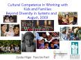 Cultural Competence in Working with Kids and Families: Beyond Diversity in Systems and Practice Augu PowerPoint PPT Presentation