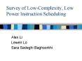 Survey of LowComplexity, Low Power Instruction Scheduling PowerPoint PPT Presentation