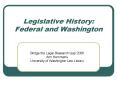 Legislative History: Federal and Washington PowerPoint PPT Presentation