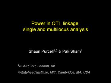 Power%20in%20QTL%20linkage:%20single%20and%20multilocus%20analysis