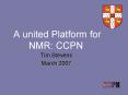 A united Platform for NMR: CCPN PowerPoint PPT Presentation