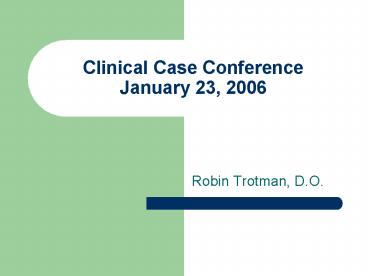 Clinical Case Conference January 23, 2006