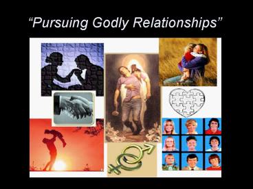 Pursuing Godly Relationships
