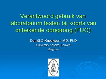 Verantwoord gebruik van laboratorium testen bij koorts van onbekende oorsprong FUO