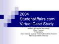 2004 StudentAffairs.com Virtual Case Study PowerPoint PPT Presentation