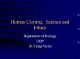 Human Cloning: Science and Ethics PowerPoint PPT Presentation