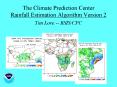 The Climate Prediction Center Rainfall Estimation Algorithm Version 2 Tim Love RSISCPC PowerPoint PPT Presentation