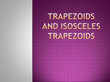Trapezoids and Isosceles Trapezoids