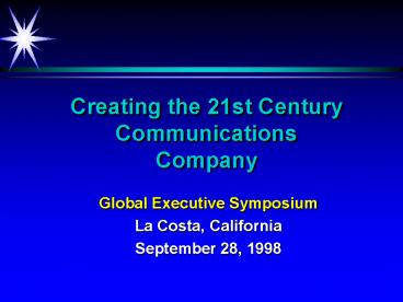 Creating the 21st Century Communications Company