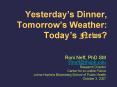 Yesterdays Dinner, Tomorrows Weather: Todays News PowerPoint PPT Presentation