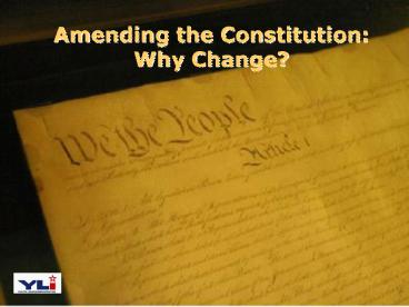 Amending the Constitution: Why Change