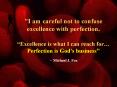 "I am careful not to confuse excellence with perfection' Excellence is what I can reach for Perfecti PowerPoint PPT Presentation