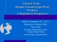 Clinical Trials Human Gonadotropin Drug Products A Regulatory Perspective PowerPoint PPT Presentation