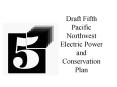Draft Fifth Pacific Northwest Electric Power and Conservation Plan PowerPoint PPT Presentation
