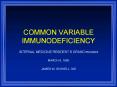 COMMON VARIABLE IMMUNODEFICIENCY PowerPoint PPT Presentation