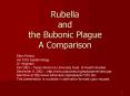 Rubella and the Bubonic Plague A Comparison PowerPoint PPT Presentation