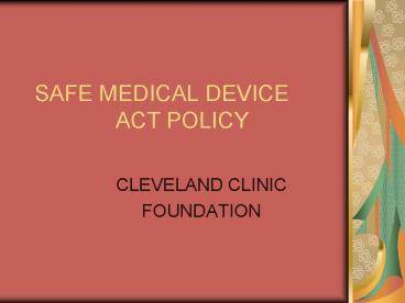 SAFE MEDICAL DEVICE ACT POLICY