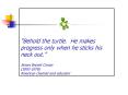 Behold the turtle' He makes progress only when he sticks his neck out' James Bryant Conan 18931978 A PowerPoint PPT Presentation
