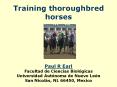 Training thoroughbred horses   Paul R Earl Facultad de Ciencias Biol PowerPoint PPT Presentation