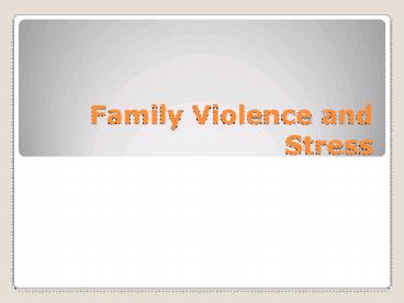 Family Violence and Stress