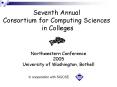 Seventh Annual Consortium for Computing Sciences PowerPoint PPT Presentation