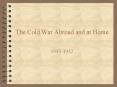 The Cold War Abroad and at Home PowerPoint PPT Presentation