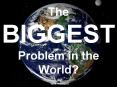 The BIGGEST Problem in the World? PowerPoint PPT Presentation