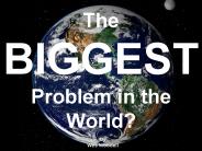 The BIGGEST Problem in the World?