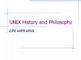 UNIX History and Philosophy PowerPoint PPT Presentation