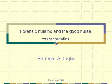 Forensic nursing and the good nurse characteristics