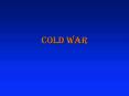 Cold War PowerPoint PPT Presentation