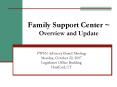 Family Support Center Overview and Update PowerPoint PPT Presentation