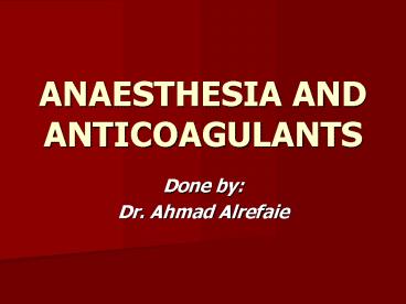 ANAESTHESIA AND ANTICOAGULANTS