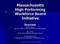 Massachusetts High Performing Workforce Board Initiative PowerPoint PPT Presentation