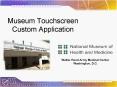 Museum Touchscreen Custom Application PowerPoint PPT Presentation