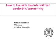 How to live with lowintermittent bandwidthconnectivity