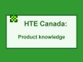 HTE Canada: Product knowledge PowerPoint PPT Presentation