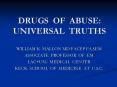 DRUGS OF ABUSE: UNIVERSAL TRUTHS PowerPoint PPT Presentation