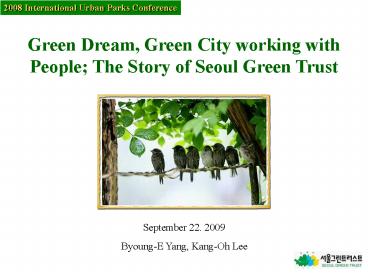 Green Dream, Green City working with People The Story of Seoul Green Trust