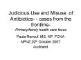 Judicious Use and Misuse of Antibiotics cases from the frontline Primaryfamily health care focus PowerPoint PPT Presentation