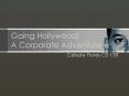Going Hollywood A Corporate Adventure PowerPoint PPT Presentation