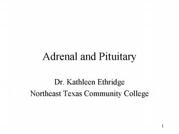 Adrenal and Pituitary