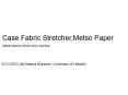 Case Fabric Stretcher,Metso Paper PowerPoint PPT Presentation