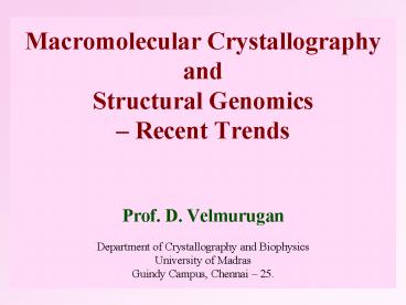 Macromolecular Crystallography and Structural Genomics 